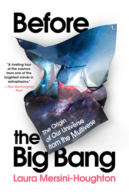 Before the Big Bang (The Origin of Our Universe from the Multiverse) - 9780063268524 by Laura Mersini-Houghton, 9780063268524