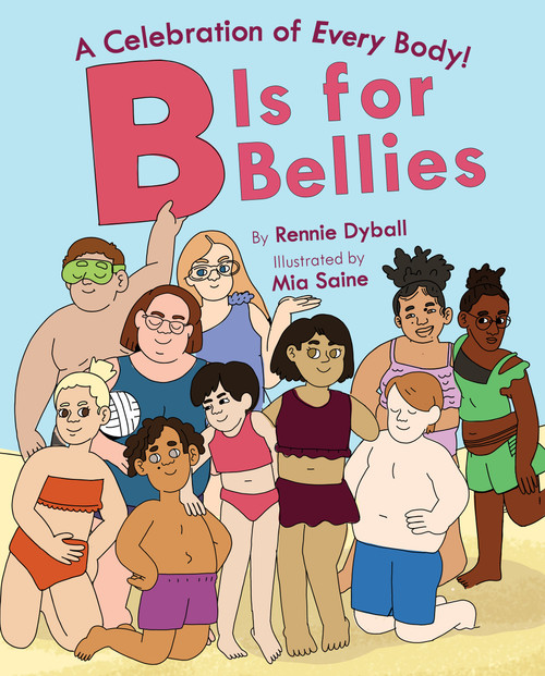 B Is for Bellies by Rennie Dyball, Mia Saine, 9780358683650