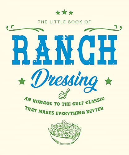 The Little Book of Ranch Dressing (A Homage to the Cult Classic that Makes Everything Better) (Miniature Edition) by Orange Hippo!, 9781838610876