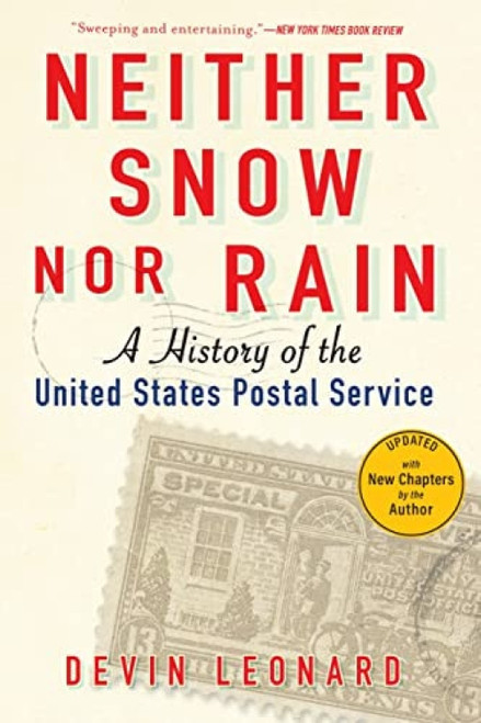 Neither Snow Nor Rain (A History of the United States Postal Service) - 9780802159014 by Devin Leonard