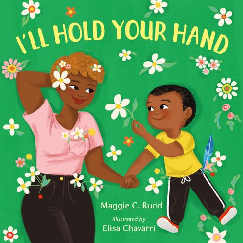 I'll Hold Your Hand - 9780374391430 by Maggie C. Rudd, Elisa Chavarri, 9780374391430