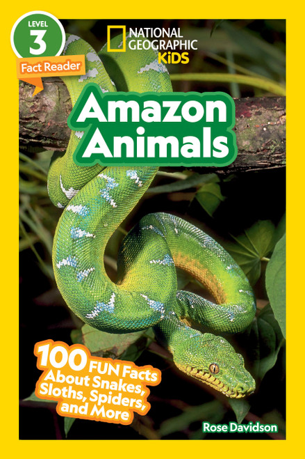 Amazon Animals (National Geographic Kids Readers, Level 3/Fact Reader) (100 Fun Facts About Snakes, Sloths, Spiders, and More) by Rose Davidson, National Geographic Kids, 9781426372711