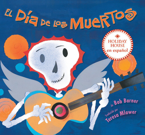 El Día de los Muertos (Spanish Edition) by Bob Barner, 9780823456291