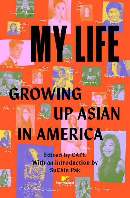 My Life: Growing Up Asian in America - 9781982195366 by CAPE (Coalition of Asian Pacifics in Entertainment), SuChin Pak, 9781982195366