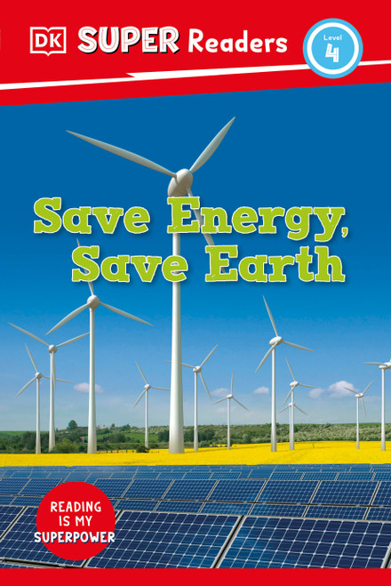 DK Super Readers Level 4 Save Energy, Save Earth by DK, 9780744075212