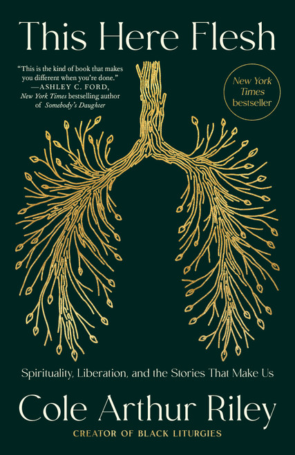 This Here Flesh (Spirituality, Liberation, and the Stories That Make Us) - 9780593239797 by Cole Arthur Riley, 9780593239797