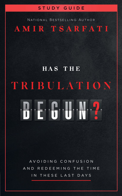Has the Tribulation Begun? Study Guide (Avoiding Confusion and Redeeming the Time in These Last Days) by Amir Tsarfati, 9780736987288
