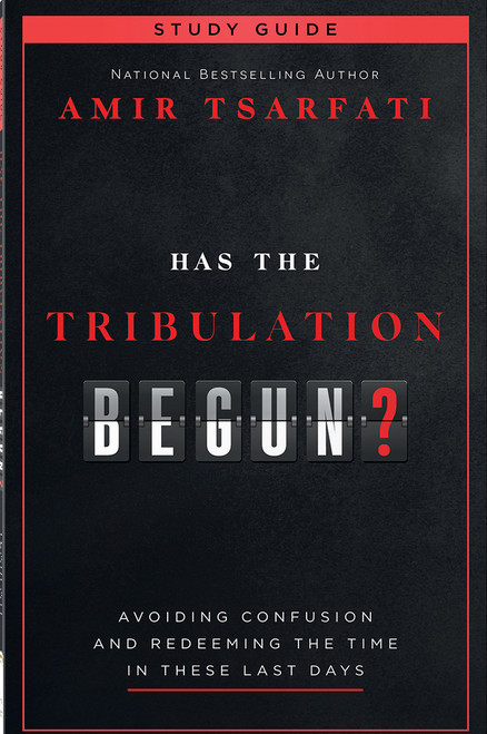Has the Tribulation Begun? Study Guide (Avoiding Confusion and Redeeming the Time in These Last Days) by Amir Tsarfati, 9780736987288