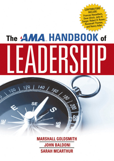 The AMA Handbook of Leadership - 9781400245703 by Marshall Goldsmith, John Baldoni, Sarah McArthur, 9781400245703