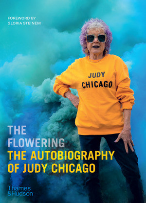 The Flowering (The Autobiography of Judy Chicago) - 9780500297315 by Judy Chicago, Gloria Steinem, 9780500297315