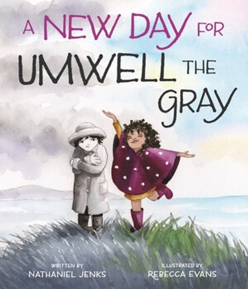 A New Day for Umwell the Gray by Nathaniel Jenks, Rebecca Evans, 9780884489443