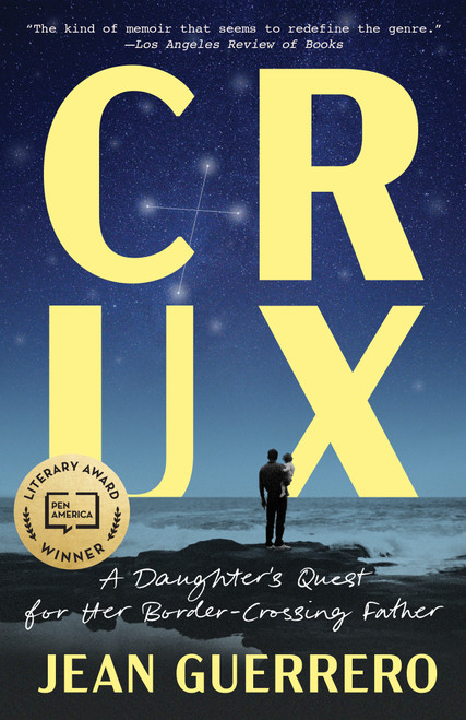 Crux (A Daughter's Quest for Her Border-Crossing Father) by Jean Guerrero, 9780399592416