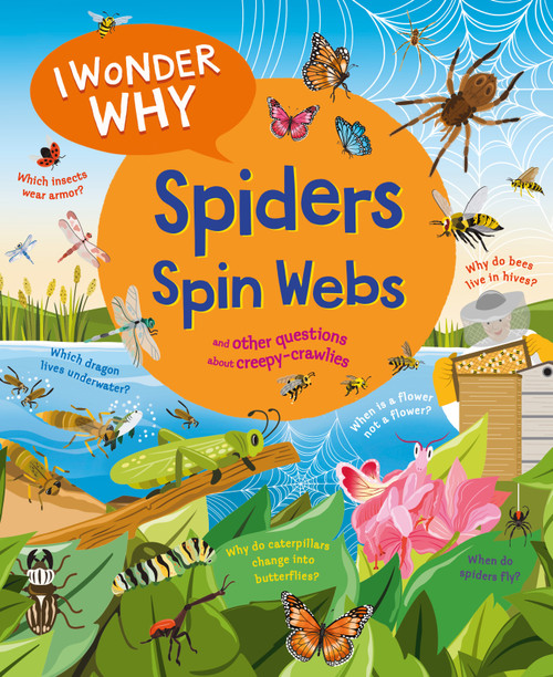 I Wonder Why Spiders Spin Webs (And Other Questions About Creepy Crawlies) - 9780753479490 by Amanda O'Neill, 9780753479490