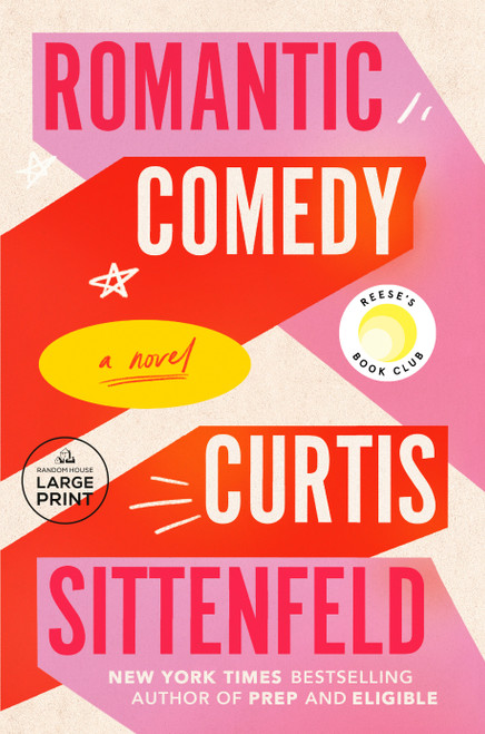 Romantic Comedy (Reese's Book Club) (A Novel) by Curtis Sittenfeld, 9780593745939