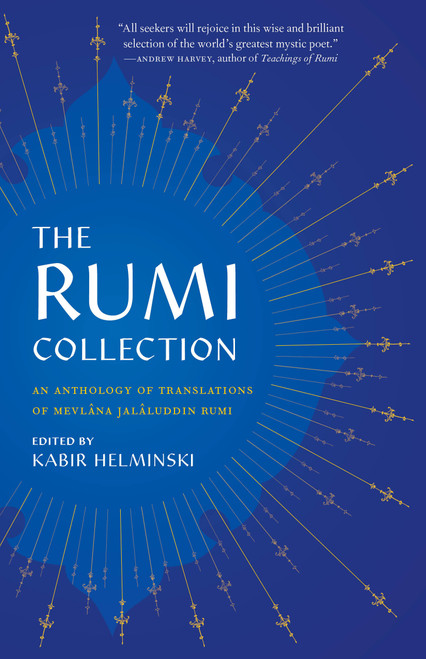 The Rumi Collection (An Anthology of Translations of Mevlana Jalaluddin Rumi) - 9781645471653 by Mevlana Jalaluddin Rumi, Kabir Helminski, 9781645471653