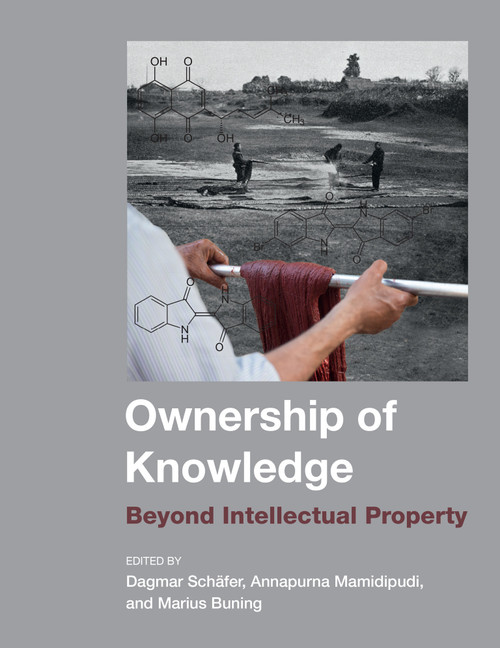 Ownership of Knowledge (Beyond Intellectual Property) by Dagmar Schafer, Annapurna Mamidipudi, Marius Buning, 9780262545594