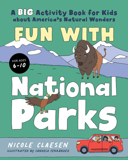 Fun with National Parks (A Big Activity Book for Kids about America's Natural Wonders) by Nicole Claesen, Candela Ferrández, 9780593435878