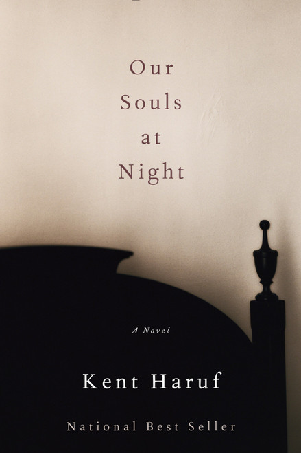 Our Souls at Night (A novel) by Kent Haruf, 9781101875896