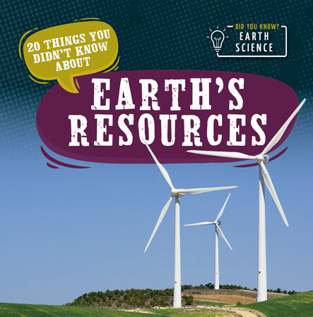20 Things You Didn't Know About Earth's Resources by Doug Bradley, 9781538389645