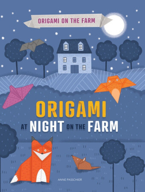 Origami at Night on the Farm - 9781642824339 by Joe Fullman, Anne Passchier