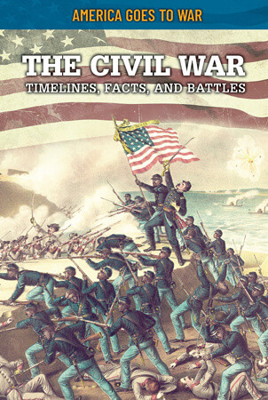 The Civil War: Timelines, Facts, and Battles by Craig Boutland, 9781499473858
