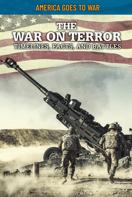 The War on Terror: Timelines, Facts, and Battles by Craig Boutland, 9781499473919