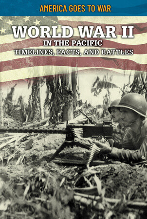 World War II in the Pacific: Timelines, Facts, and Battles by Craig Boutland, 9781499474008
