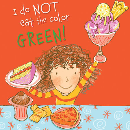I Do Not Eat the Color Green! - 9781508199885 by Lynne Rickards, Margaret Chamberlain, 9781508199885