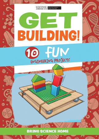 Get Building! (10 Fun Engineering Projects) by Scientific American Editors, 9781725348912