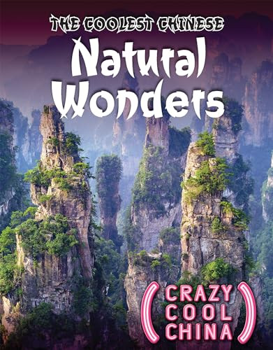 The Coolest Chinese Natural Wonders by Jill Keppeler, 9781499474664