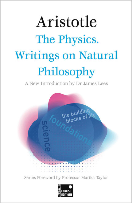 The Physics. Writings on Natural Philosophy (Concise Edition) by Aristotle, James Lees, Marika Taylor, 9781804175668