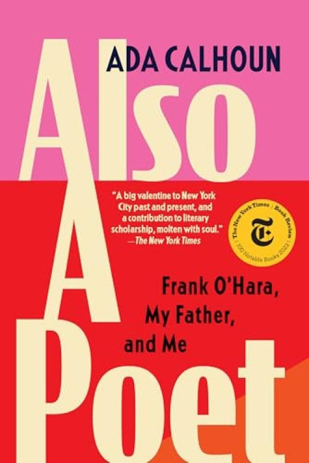 Also a Poet (Frank O'Hara, My Father, and Me) by Ada Calhoun, 9780802162137