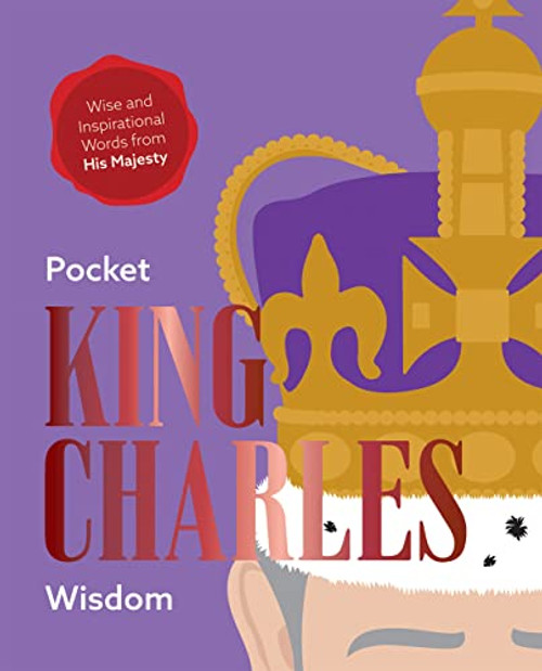 Pocket King Charles Wisdom (Wise and Inspirational Words from His Majesty) by Hardie Grant Hardie Grant Books, 9781784886653