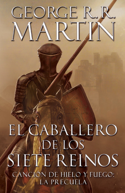 El caballero de los Siete Reinos / Knight of the Seven Kingdoms (Spanish Edition) by George R. R. Martin, 9781101912270