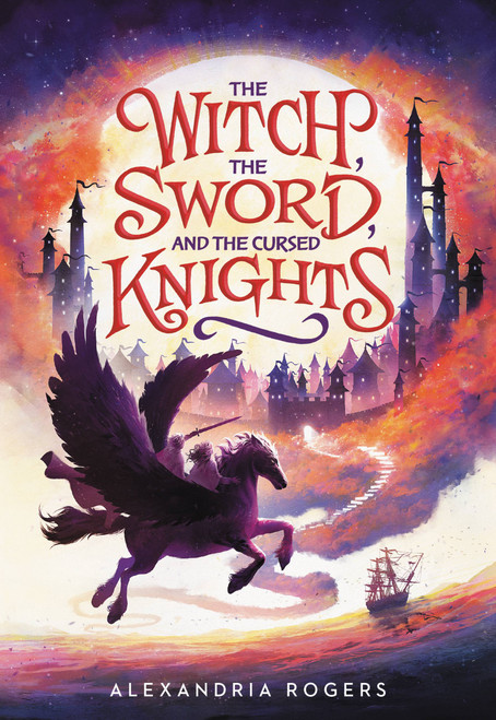 The Witch, the Sword, and the Cursed Knights - 9780759554597 by Alexandria Rogers, 9780759554597
