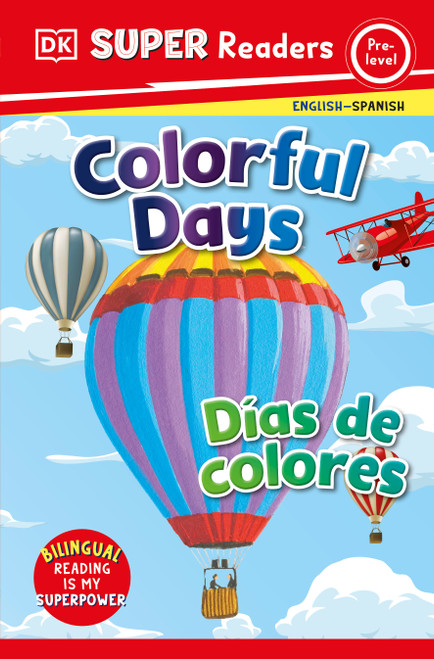 DK Super Readers Pre-Level English-Spanish Bilingual Colorful Days â€“ Dias de colores by DK, 9780744083767