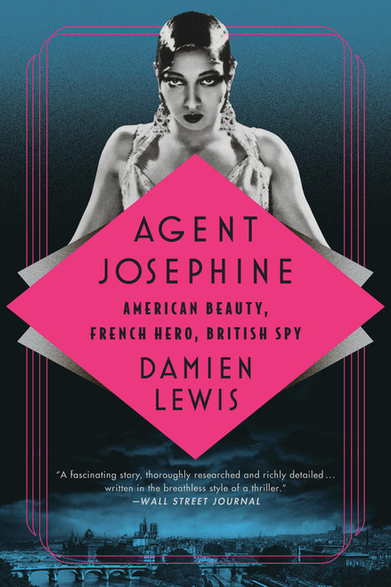 Agent Josephine (American Beauty, French Hero, British Spy) - 9781541700673 by Damien Lewis, 9781541700673