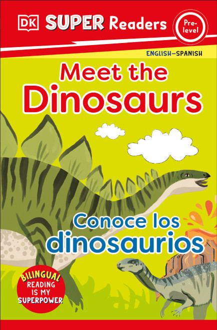 DK Super Readers Pre-Level English-Spanish Bilingual Meet the Dinosaurs - Conoce los dinosaurios by DK, 9780744083729