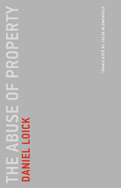 The Abuse of Property by Daniel Loick, Jacob Blumenfeld, 9780262545501