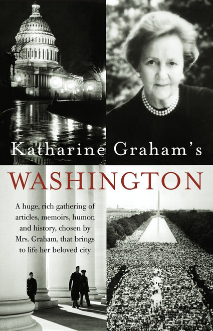 Katharine Graham's Washington by Katharine Graham, 9781400030590