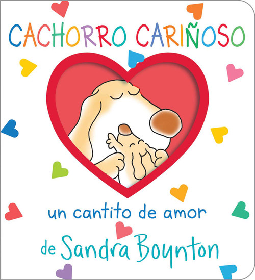 Cachorro cariñoso (Snuggle Puppy!) (Un cantito de amor) (Spanish Edition) by Sandra Boynton, Sandra Boynton, 9781665925235