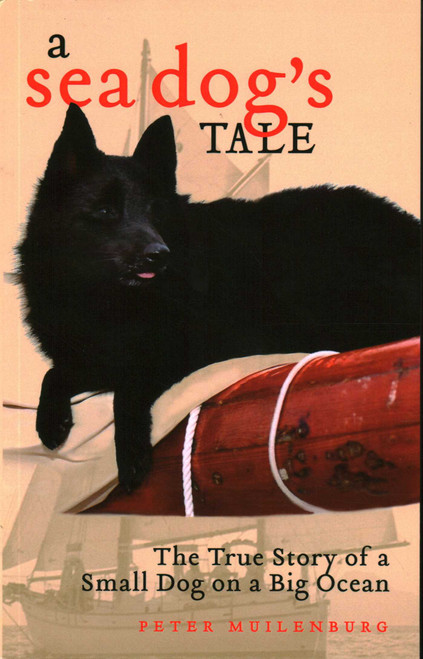 Sea Dog's Tale (The True Story of a Small Dog on a Big Ocean) - 9781684751310 by Peter Muilenburg, 9781684751310