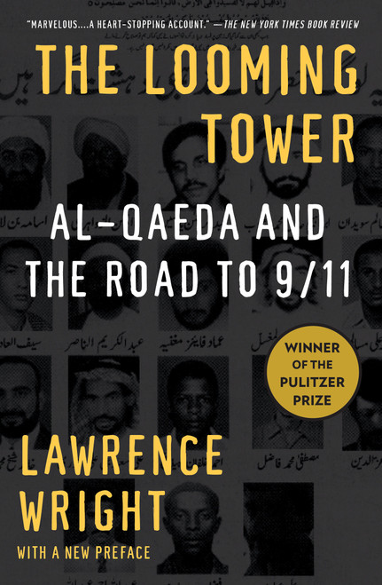 The Looming Tower (Al Qaeda and the Road to 9/11) by Lawrence Wright, 9781400030842