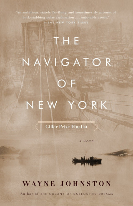 The Navigator of New York by Wayne Johnston, 9781400031092