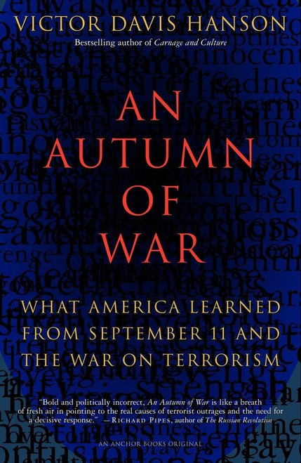An Autumn of War (What America Learned from September 11 and the War on Terrorism) by Victor Davis Hanson, 9781400031139