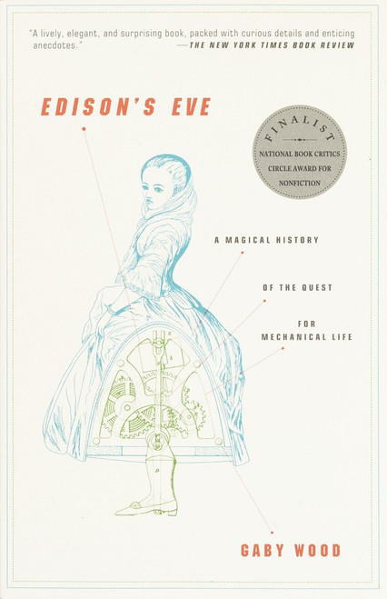 Edison's Eve (A Magical History of the Quest for Mechanical Life) by Gaby Wood, 9781400031580