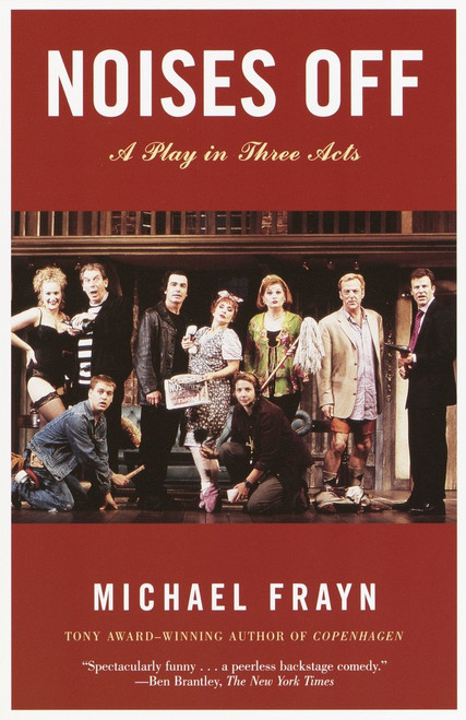 Noises Off (A Play in Three Acts) by Michael Frayn, 9781400031603
