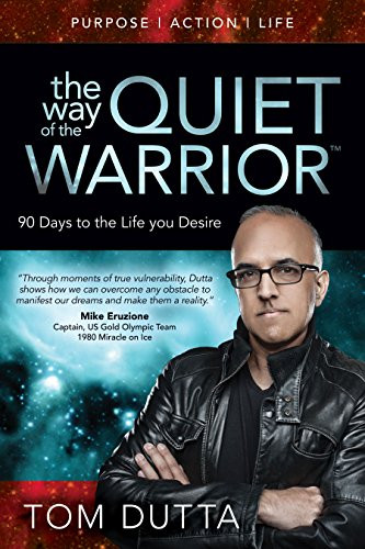 The Way of the Quiet Warrior (90 Days to the Life You Desire) - 9781683502654 by Tom Dutta, 9781683502654