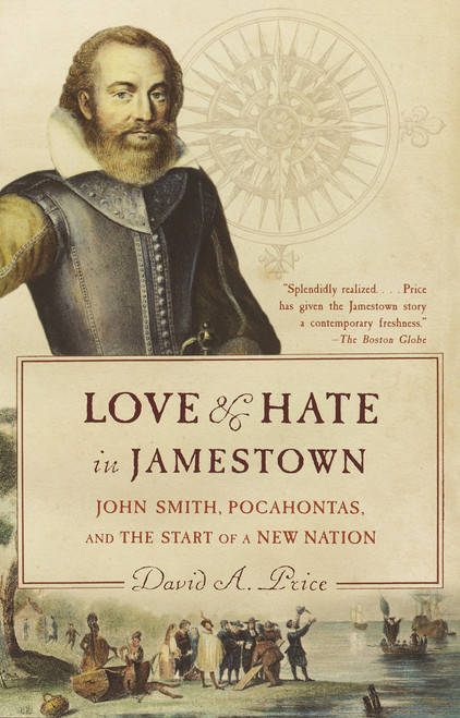 Love and Hate in Jamestown (John Smith, Pocahontas, and the Start of a New Nation) by David A. Price, 9781400031726