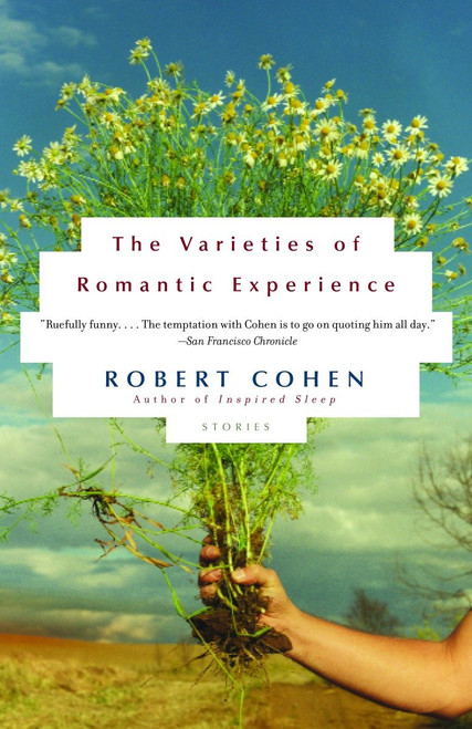 The Varieties of Romantic Experience by Robert Cohen, 9781400031849
